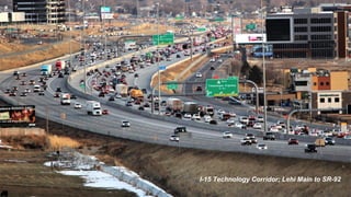 Process introduction
I-15 Technology Corridor; Lehi Main to SR-92
 
