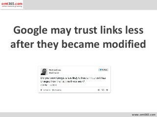 Google may trust links less
after they became modified
www.omt365.com
omt365.comonline marketing training
 