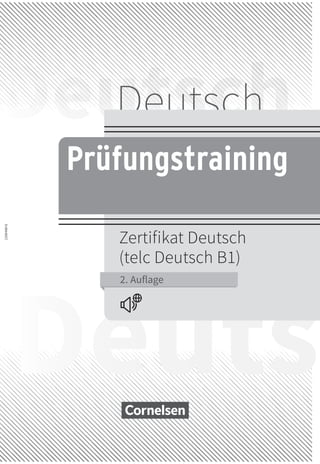 220044816
Deuts
Deutsch
Zertifikat Deutsch
(telc Deutsch B1)
2. Auflage

 