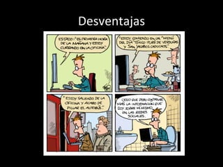 Desventajas 