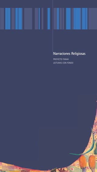 EDELVIVES || 2014 ||||||||| 145EDELVIVES || 2010 ||||||||| 145
Narraciones Religiosas
PROYECTO TANAK
LECTURAS CON FONDO
 