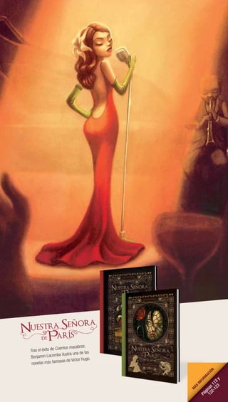 Tras el éxito de Cuentos macabros,
Benjamin Lacombe ilustra una de las
novelas más famosas de Victor Hugo.
M
ÁS
INFORM
ACIÓN
Páginas113
y
122-123
 
