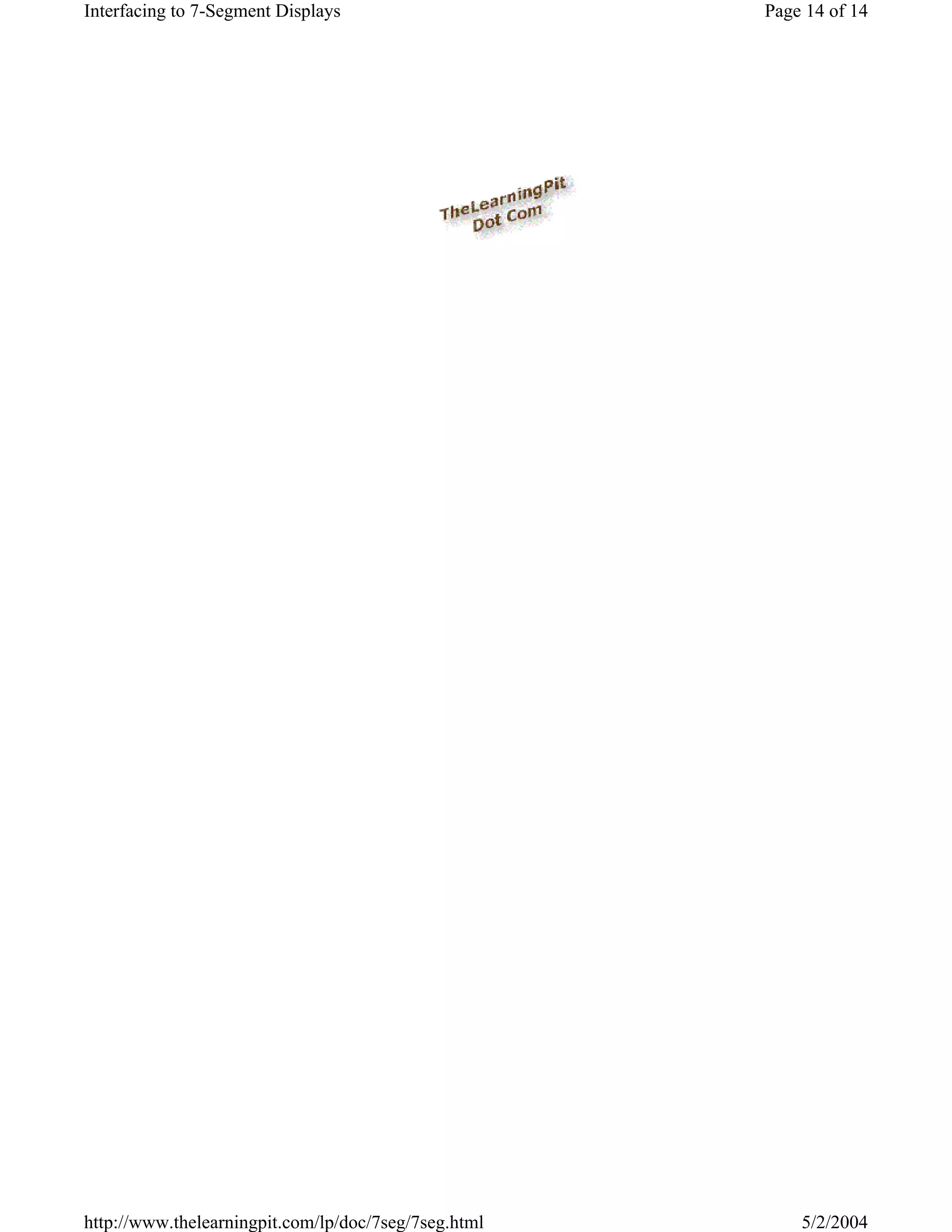 Interfacing to 7-Segment Displays                     Page 14 of 14




http://www.thelearningpit.com/lp/doc/7seg/7seg.html       5/2/2004
 