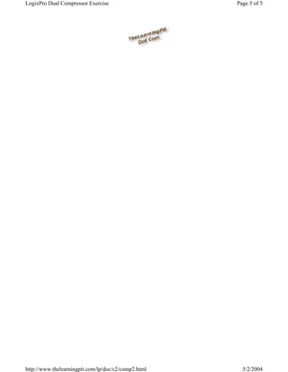 LogixPro Dual Compressor Exercise                    Page 5 of 5




http://www.thelearningpit.com/lp/doc/c2/comp2.html     5/2/2004
 