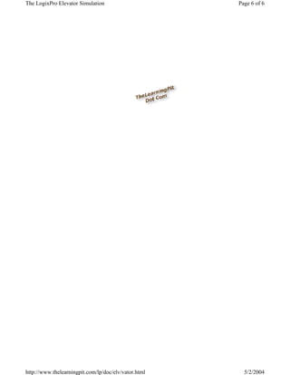 The LogixPro Elevator Simulation                      Page 6 of 6




http://www.thelearningpit.com/lp/doc/elv/vator.html     5/2/2004
 