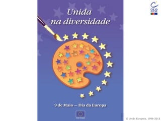 © União Europeia, 1996-2013
 