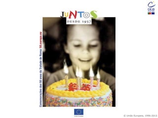 © União Europeia, 1996-2013
 