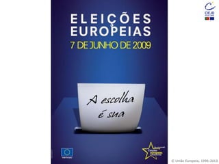 © União Europeia, 1996-2013
 