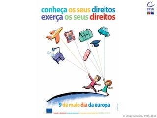 © União Europeia, 1996-2013
 