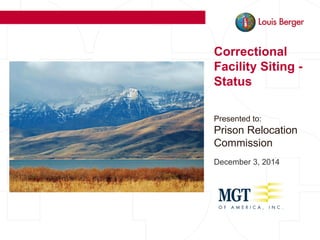 Correctional
Facility Siting -
Status
Presented to:
Prison Relocation
Commission
December 3, 2014
 