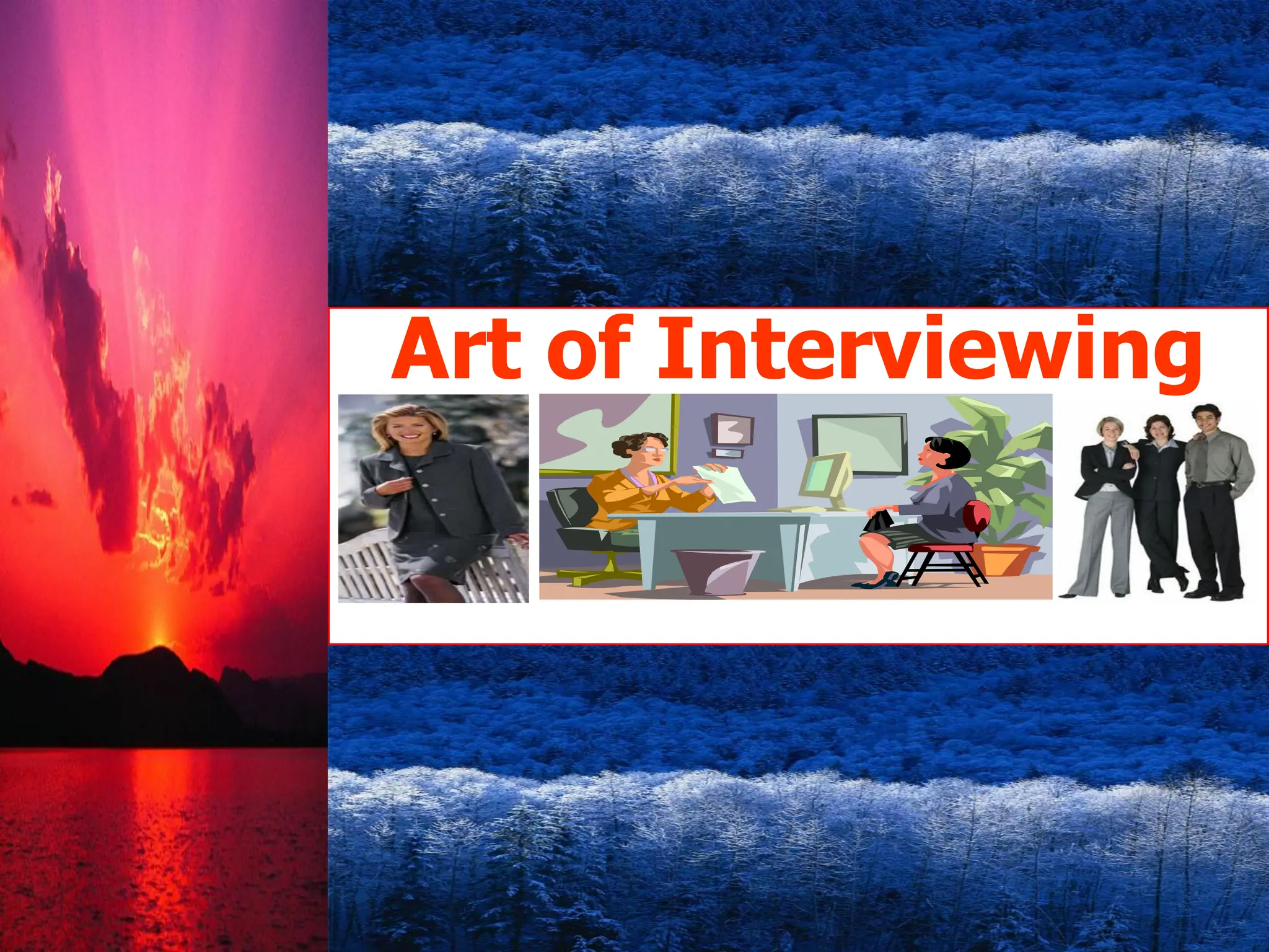 Art of Interviewing
 