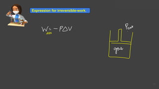 3
Expression for irreversible-work.
2
 