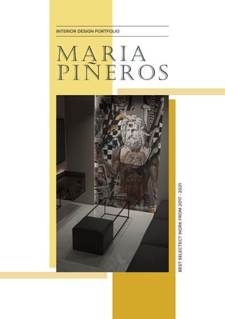 MARIA
PIÑEROS
BEST
SELECTECT
WORK
FROM
2017
-
2021
INTERIOR DESIGN PORTFOLIO
 