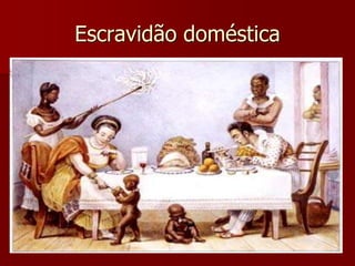 Escravidão doméstica
 