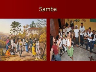 Samba
 