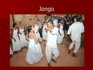 Jongo
 