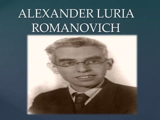 ALEXANDER LURIA ROMANOVICH,[object Object]