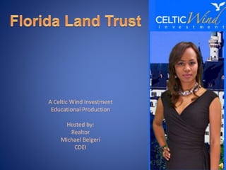 A Celtic Wind Investment
Educational Production
Hosted by:
Realtor
Michael Belgeri
CDEI
 