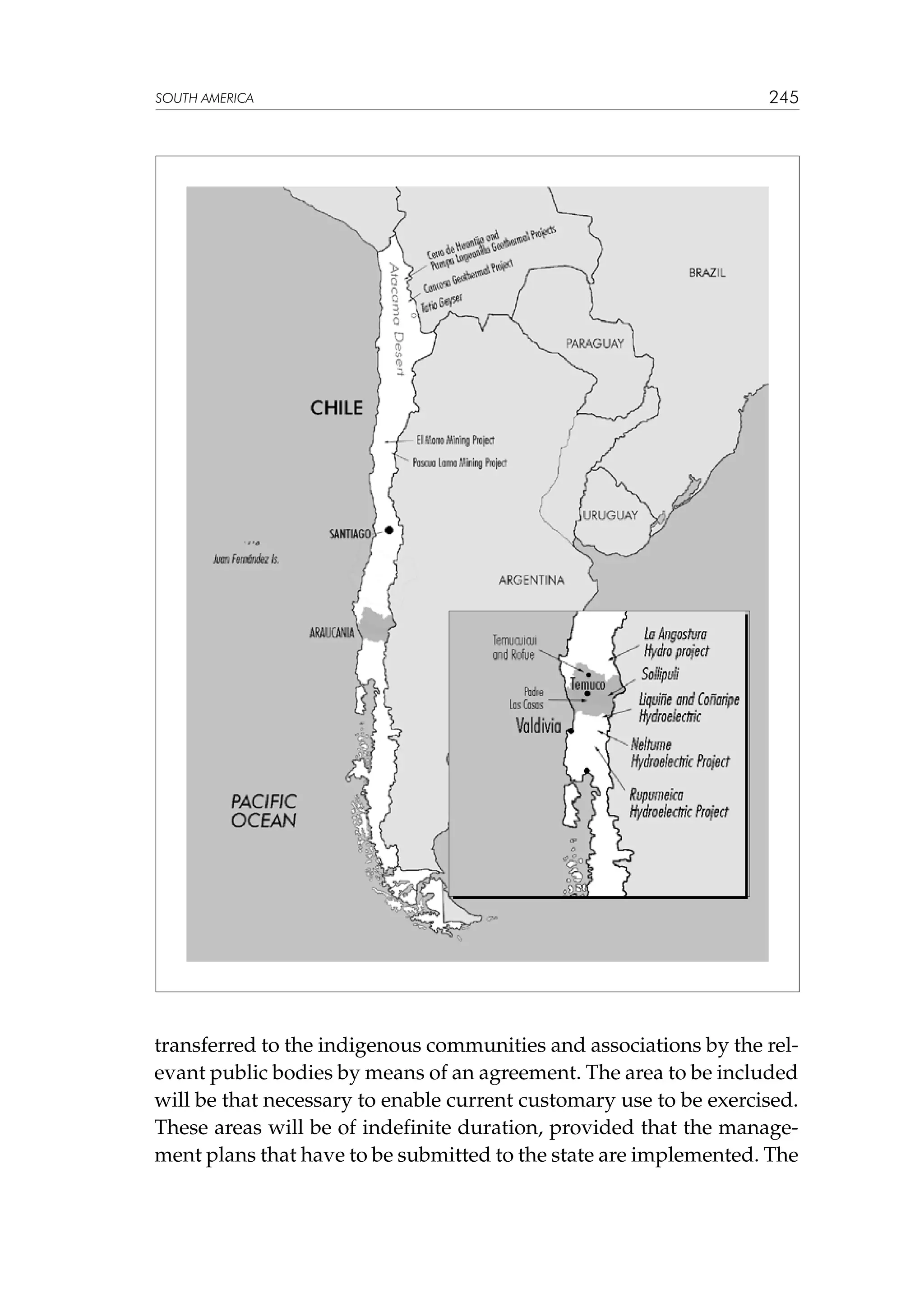 SOUTH AMERICA

245

transferred to the indigenous communities and associations by the relevant public bodies by means of an agreement. The area to be included
will be that necessary to enable current customary use to be exercised.
These areas will be of indefinite duration, provided that the management plans that have to be submitted to the state are implemented. The

 