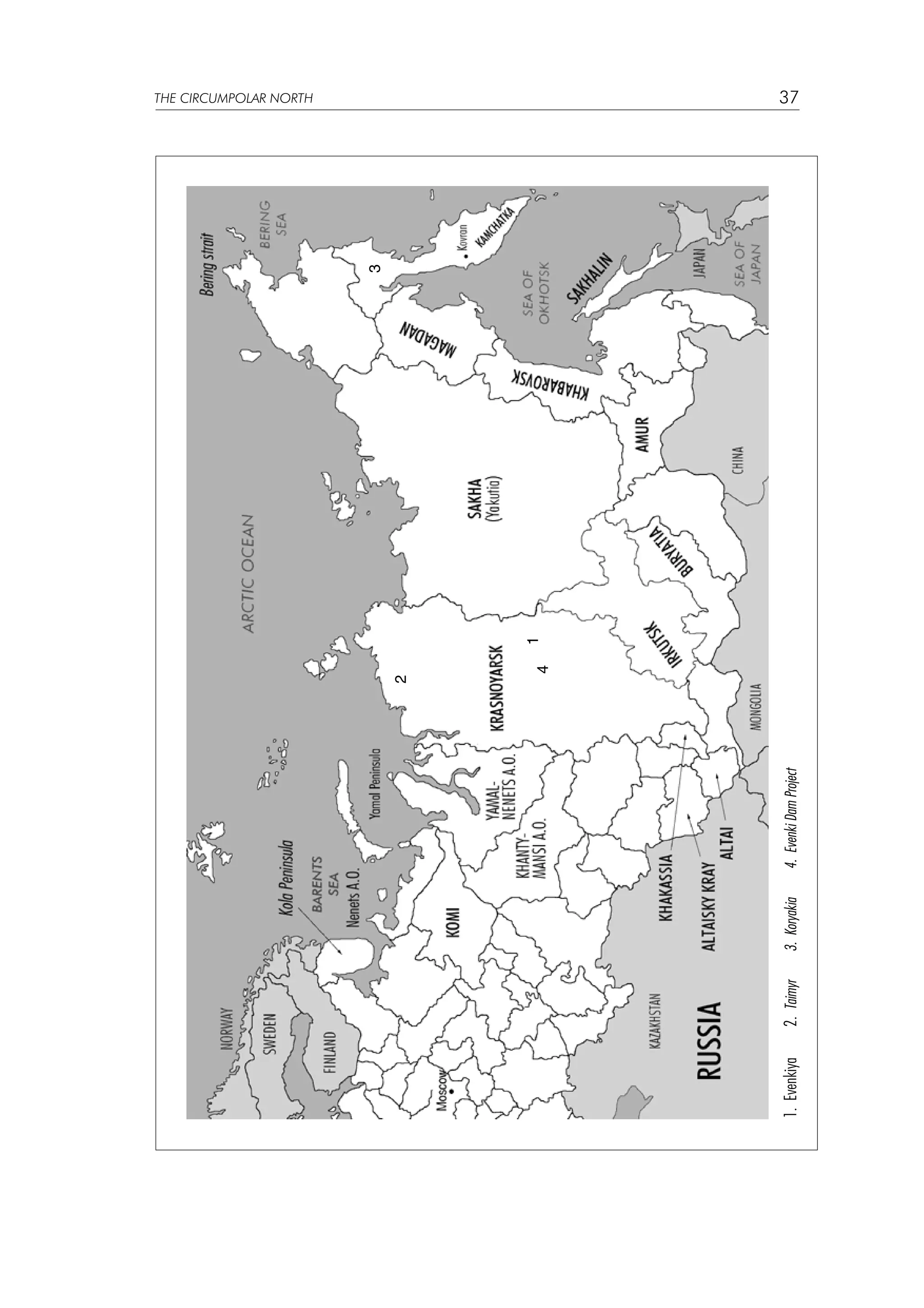 1. Evenkiya

2. Taimyr

3. Koryakia

4. Evenki Dam Project

2

4

1

3

THE CIRCUMPOLAR NORTH

37

 