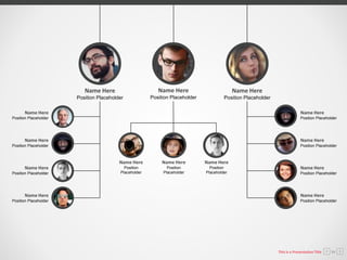 Name Here
Position Placeholder
Name Here
Position Placeholder
Name Here
Position
Placeholder
This is a Presentation Title 04
Name Here
Position Placeholder
Name Here
Position Placeholder
Name Here
Position Placeholder
Name Here
Position Placeholder
Name Here
Position Placeholder
Name Here
Position
Placeholder
Name Here
Position
Placeholder
Name Here
Position Placeholder
Name Here
Position Placeholder
Name Here
Position Placeholder
Name Here
Position Placeholder
 