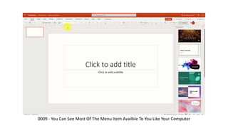 0009 - You Can See Most Of The Menu Item Availble To You Like Your Computer
 