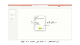 0016 - Then Click On Apply Button To Save The Changes
 