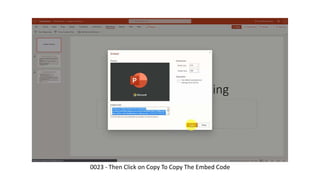 0023 - Then Click on Copy To Copy The Embed Code
 