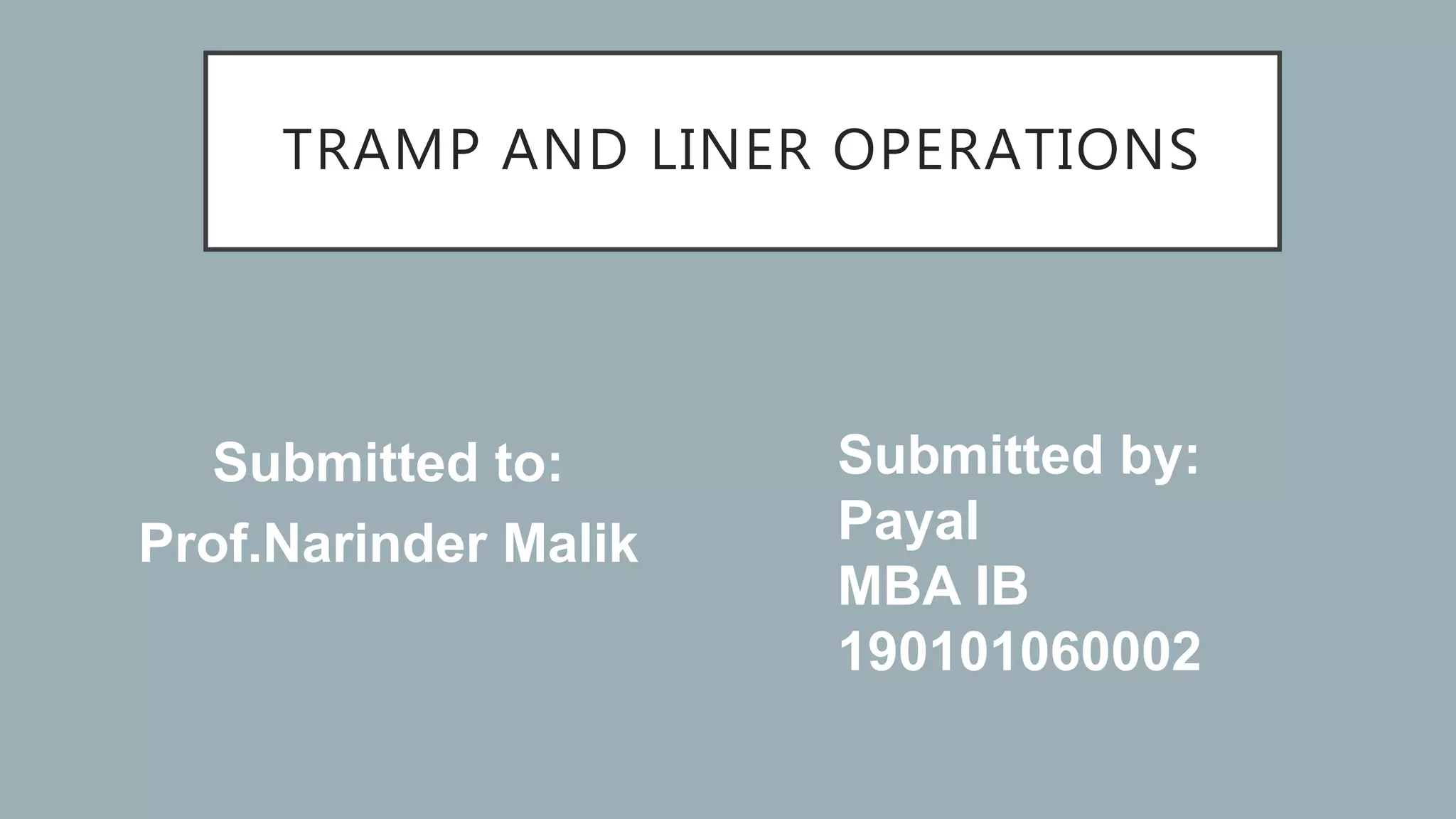 0002 Payal(Tramp and liner operations).pptx