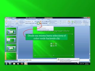 Desde esa misma barra selecciona el
color verde haciendo clic