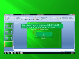 Sangrías ,Primero, Segundo, 2.1, 2.11, 2.12,
2.2, Tercero, Cuarto, Cuarto1, Cuarto2.