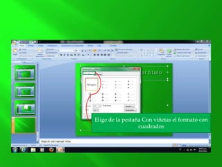 Elige de la pestaña Con viñetas el formato con
cuadrados