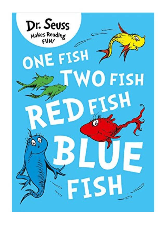 Dr seuss one fish two fish red fish blue fish One Fish Two Fish Red Fish Blue Fish Dr Seuss Pdf Dr Seuss
