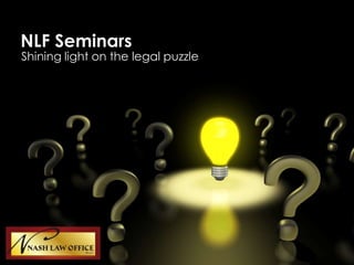NLF Seminars Shining light on the legal puzzle 