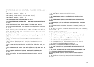 119
RELAÇÃO E FONTES DE IMAGENS DO CAPÍTULO 4.1 : PAVILHÃO DE BARCELONA, 1928-
29
Capa Imagem 1: Revista AV, nº 92, 2001, p. 68
Capa Imagem 2: Mies van der Rohe at Work, Peter Carter, 1999, p. 12
Capa Imagem 3: Revista AV, nº 92, 2001, p. 42
Capa Imagem 4: Mies van der Rohe, Wemer Blaser, 2001, p. 187
Fig.01–PavilhãodeBarcelona,CroquideMies,1928: www.xtec.es/~fchorda/credit5/htm/507htm
22 Nov 05
Fig. 02 – Planta do Pavilhão, 1929: Mies van der Rohe at Work, Peter Carter, 1999, p. 21
Fig.03–OentornodoPavilhãoem1929: www.greatbuilding.com/buildings/barcelona_pavilion.html
05 Nov 07
Fig. 04 – A implantação, Desenho de 1980: Mies van der Rohe at Work, Peter Carter, 1999, p. 21
Fig. 05 – Planta Pavilhão, 1929, Malha Quadriculada: Desenho Autor. Mies van der Rohe at
Work, Peter Carter, 1999, p. 21
Fig.06–ACoberturaPlana, 1929: www.greatbuilding.com/buildings/barcelona_pavilion.html 05
Nov 07
Fig. 07 – Pilar, Painel Mármore. www.greatbuilding.com/buildings/barcelona_pavilion.html
05 Nov 07
Fig. 08 – Cobertura, Vigas Metálicas, Foto de 1929: www.tu-harburg.de/b/kuehn/lm3.html
05 Nov 07
Fig. 09 – Planta Pilar Cruciforme, Desenho de 1928: Mies van der Rohe, Wemer Blaser, 2001,
p.30
Fig. 10 – Independência Pilar, Divisória. Mies van der Rohe at Work, Peter Carter, 1999, p.
34
Fig. 11 – Coberturas Setor Serviços e Exposições. www.tu-harburg.de/b/kuehn/lm3.html
07 Dez 07
Fig.12– Casa Tugendhat. http://www.greatbuildings.com/buildings/Tugendhat_House.html
08 Dez 07
Fig. 13 – Casa Tugendhat. www.tu-harburg.de/b/kuehn/lm3.html
10 Dez 07
Fig. 14 – Casa de Exposição de Berlim/ Planta. www.tu-harburg.de/b/kuehn/lm3.html
12 Dez 07
Fig. 15 – Casa de Exposição de Berlim/ Protótipo. www.tu-harburg.de/b/kuehn/lm3.html
20 Dez 07
Fig.16–APlaca dobrada de ônix. ww.greatbuildings.com/buildings/barcelona_pavilion.html
30 Jun 06
Fig.17–Os Pilares cromados e a cobertura. ww.kunstdone.de.../barcelona_pavilion_09.jpg
30 Jun 06
Fig. 18 – Planta com legenda de especificações de acabamentos. Mies van der Rohe at Work,
Peter Carter, 1999, p. 21
Fig.19–Escultura“ADançarina”,deGeorgKolbe.
www.greatbuildings.com/buildings/barcelona_pavilion.html 30 Jun 06
Fig. 20 – Mies, Poltrona Barcelona, 1929: www.modernforniture.classics.com 30 Jun 06
Fig. 21 – Mies, tamborete, 1929: www.tu-harburg.de/b/kuehn/lm3.html 30 Jun 06
Fig. 22 – Mies, mesa, 1929: www.tu-harburg.de/b/kuehn/lm3.html 30 Jun 06
Fig. 23 – Mies, divã de couro, 1929: www.tu-harburg.de/b/kuehn/lm3.html 30 Jun 06
Fig. 24 – Mondrian, Composition with Gray and Light Brown/ 1921
http://www.educ.fc.ul.pt/icm2000/icm33/images/mondrian6.jpg 10 Jul 06
Fig. 25 – Wright, Casa Robie, 1908: arquinorma.paginas.sapo.pt/robiehouse/robie.03jpg
10 Mar 08
Fig. 26 – Schinkel, Altes Museu. www.learn.columbia.edu/dbcourse/ballon/large 25 Jul 06
Fig.27–VanDoesburg,Relaçãoentreplanoshorizontaiseverticais.
http://commons.wikimedia.org/wiki/File:Theo_van_Doesburg_Archtectuuranalyse.jpg
06 Ago 07
Fig. 28 – Rietveld, Casa Schoeder. www.galinsky.com/buildings/schroder/index.htm
06 Ago 07
 
