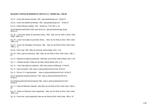 130
RELAÇÃO E FONTES DE IMAGENS DO CAPÍTULO 4.2 : CROWN HALL, 1952-56
Fig. 01 – Crown Hall (acesso principal), 1952: www.greatbuildings.com 20 Mar 07
Fig. 02 – Crown Hall (plataforma elevada), 1952: www.greatbuildings.com 20 Mar 07
Fig. 03 – Edifício Minerais e Metais, 1943: Revista AV, nº 92, 2001, p. 35
Fig.04–Beheens,EdifícioAEG,1908: www.vitruvio.ch/.../germania/behrens/aeg_02.jpg
06 Fev 07
Fig. 05 – Crown Hall (planta do pavimento térreo), 1952: Mies van der Rohe at Work, Peter
Carter, 1999, p. 87
Fig. 06 – Crown Hall (salão do pavimento térreo). Mies van der Rohe at Work, Peter Carter,
1999, p. 90
Fig. 07 – Crown Hall, Montagem da Estrutura, 1952: Mies van der Rohe at Work, Peter Carter,
1999,, p. 12
Fig. 08 – Pilar e viga, 1952: Mies van der Rohe, Wemer Blaser, 2001, p. 85
Fig. 09 – Pilar e viga de travamento, 1952: Mies van der Rohe at Work, Peter Carter, 1999,, p.
91
Fig. 10 – Desenho do sistema arquitravado, 1952 Mies van der Rohe, Wemer Blaser, 2001, p. 84
Fig. 11 – Pilaretes de perfil “H Mies van der Rohe, Wemer Blaser, 2001, p. 81
Fig. 12 – Crown Hall (planta do subtérreo), 1952: www.coudal.com/Mies.jpg 27 Mai 08
Fig. 13 – Casa Famsworth, 1945: www.tu_harburg.de/b/kuehn/lm3.html 25 Set 07
Fig. 14 – Pilar em “H” e viga perimetral. : www.tu_harburg.de/b/kuehn/lm3.html 25 Set 07
Fig.15- Perspectiva esquema estrutural, 1945: www.tu_harburg.de/b/kuehn/lm3.html
25 Set 07
Fig.16-RestauranteCantorDrive(maquete),1946: www.tu_harburg.de/b/kuehn/lm3.html
25 Set 07
Fig. 17 – Teatro de Mannhein, Maquete, 1952: Mies van der Rohe at Work, Peter Carter, 1999, p.
92
Fig. 18 - Teatro de Mannhein (corte longitudinal). Mies van der Rohe at Work, Peter Carter,
1999, p. 93
Fig. 19 – Crown Hall (corte longitudinal). Mies van der Rohe at Work, Peter Carter, 1999, p. 87
 