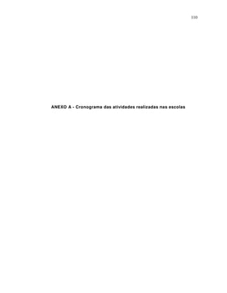 110




ANEXO A - Cronograma das atividades realizadas nas escolas
 
