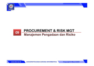 PROCUREMENT & RISK MGT
Manajemen Pengadaan dan Risiko
 