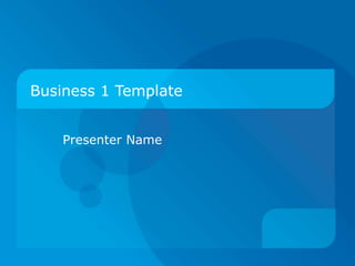Business 1 Template
Presenter Name
 