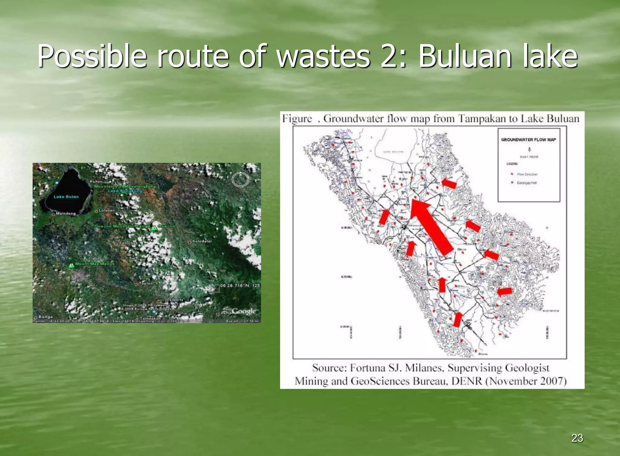Possible route of wastes 2: Buluan lake




                                      23
 