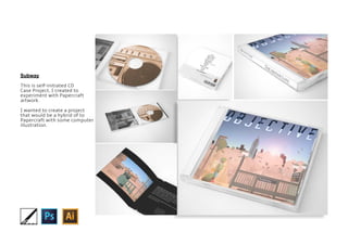Subway
This is self-initiated CD
Case Project, I created to
experiment with Papercraft
artwork.
I wanted to create a project
that would be a hybrid of to
Papercraft with some computer
illustration.
 