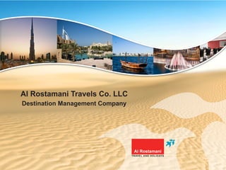 Al Rostamani Travels Co. LLC
Destination Management Company
 