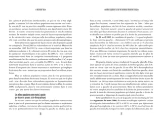 20 21
Le descenseur social Les milieux populaires au cœur des turbulences électorales françaises
bons scores, comme le 21 avril 2002, mais c’est vrai aussi lorsqu’elle
gagne les élections, comme lors des régionales de 2004. L’idée que
les milieux populaires, du fait de leur situation sociale, constitue-
raient un «électorat naturel» pour la gauche de gouvernement est
une idée qu’il faut désormais discuter et contester. Pour autant, cet-
te désaffection relative ne profite pas à la droite de gouvernement.
Le 21 avril 2002, les candidats de gauche – l’ex-gauche pluriel-
le, hors extrême-gauche – obtiennent 32 % des suffrages exprimés
dans l’ensemble de l’électorat : ces chiffres sont de 24 % chez les
employés, de 28% chez les ouvriers, de 44% chez les cadres et les pro-
fessions intellectuelles, de 36% chez les catégories intermédiaires.
C’est une différence vraiment importante. Ce jour-là, les milieux popu-
laires choisissent même moins l’ex-gauche plurielle que les plus de
65 ans (31%), dont les votes sont pourtant majoritairement orientés à
droite.
On pourra objecter qu’aux résultats de l’ex-gauche plurielle, il fau-
drait ajouter les scores des trois candidats d’extrême-gauche, afin d’ob-
tenir un «total» des voix de gauche. Et en effet, 16% des employés et
des ouvriers votants ont choisi des candidats d’extrême-gauche, alors
que les classes moyennes et supérieures, comme les plus âgés, n’ont que
très minoritairement fait ce choix. Mais ce rapprochement est discutable
sauf à additionner symétriquement les votes d’extrême-droite à ceux de
la droite : en fait ces votes extrémistes ne sont pas de même nature, on
y reviendra. Le 21 avril marque bien une désaffection des milieux popu-
laires pour la gauche de gouvernement. Mais les milieux populaires
ne votent pas plus pour les candidats de la droite de gouvernement : ce
jour-là, le tiers des électeurs populaires qui choisit gauche et droite de
gouvernement se départage de manière égale entre les deux.
Cette désaffection vis-à-vis de la gauche est moins marquée lors
des régionales de mars 2004, du moins en suffrages exprimés : cadres
et catégories intermédiaires (43% et 48%) ne votent que légèrement
plus que les employés et les ouvriers (44% et 38%) pour les listes de
gauche. En revanche, lorsque l’on tient compte de l’abstention, plus for-
des cadres et professions intellectuelles, ce qui est loin d’être négli-
geable, et environ 20% des milieux populaires inscrits ont voté «oui».
Le vote du 29 mai ne peut être simplifié comme opposant deux Fran-
ce aux statuts sociaux totalement distincts, aux âges foncièrement dif-
férents : le «non» a traversé toutes les générations et tous les milieux
sociaux. De manière inégale certes, mais de façon toujours significati-
ve. La victoire du «non» n’est pas celle des milieux populaires, même
s’ils y ont contribué plus que les autres groupes socio-démographiques.
Cette dimension apparaît de façon encore plus frappante quand
on compare le 29 mai 2005 au referendum sur le traité de Maastricht
en septembre 1992. En 1992, le «non» n’était majoritaire que dans les
milieux populaires et il y obtenait environ 20 points de plus que chez
les catégories intermédiaires et les cadres. En 2005, le «non» devient
majoritaire aussi dans les catégories intermédiaires et il progresse
sensiblement chez les cadres et professions intellectuelles; il n’y a que
chez les retraités que le «oui» est stable. En 2005, le «non» devient donc
nettement majoritaire dans le salariat, à plus de 60%. C’est le bascu-
lement d’une partie des classes moyennes et supérieures qui explique
la victoire du «non» autant que sa progression dans les milieux popu-
laires.
Plus les milieux populaires votent, plus le vote protestataire
pèse dans les résultats électoraux français. Ce sont eux qui ont le plus
voté «non» lors des deux referendums organisés sur la construction
européenne dans ce pays. Mais ils sont rejoints, depuis le début des années
2000, soulignons-le, dans le vote protestataire comme dans le vote
«non», par une partie des classes moyennes.
Lesmilieuxpopulairesvotentmoinsàgauche
quelesautresgroupessocio-démographiques
Le second constat est que les milieux populaires votent moins
pour la gauche de gouvernement que les classes moyennes et supérieures
salariées, et même, c’est encore plus surprenant, moins que les retrai-
tés. C’est particulièrement vrai lorsque la gauche ne réalise pas de
 