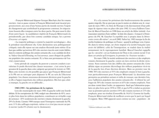 26 27
Le descenseur social Les milieux populaires au cœur des turbulences électorales françaises
Il y a là comme les prémisses des bouleversements des années
quatre-vingt-dix. On ne peut pas ne pas le mettre en relation avec le «tour-
nant de mars 1983», le choix de l’Europe et du durcissement d’une poli-
tique de rigueur mise en place dès juin 1982. Ce sera d’ailleurs l’ana-
lyse de Marcel Gauchet en 1990 dans un article du Débat intitulé «Les
mauvaises surprises d’une oubliée : la lutte des classes». Consacré à l’émer-
gence du FN, M. Gauchet l’a republié avec à propos dans la Démo-
cratie contre elle-même*, en avril 2002. Selon lui, 1983 marque la fin du
mythe fondateur du politique en France : quand le politique veut, il peut.
Or, dans le même temps, un choix imposé à la société française sans
avoir été délibéré, celui de l’immigration, se traduit dans la réalité
notamment via le regroupement familial. Marcel Gauchet rappelle
que la «sécurité» est au fondement de l’Etat et du contrat social. C’est
dans cet article qu’il évoquera, le premier, la «fracture sociale».
En mars 1986, la moitié seulement des ouvriers et des employés
votants choisissent la gauche, contre un tiers environ la droite victo-
rieuse. Nous sommes loin des chiffres des années soixante-dix. Cette
défaite signe un premier décrochage des milieux populaires vis-à-vis
de la gauche lors d’une élection décisive. Mais au premier tour de
1988, 58% des ouvriers et 53% des employés votants le font à gauche,
tout particulièrement pour François Mitterrand. Le deuxième tour
permettra au président sortant et réélu de renouer, une dernière fois,
avec l’adhésion populaire des années soixante-dix : il obtient les suf-
frages de 70% des votants ouvriers et 63% des votants employés. Tout
est donc rentré dans l’ordre, en apparence. Sauf que l’abstention popu-
laire est plus forte qu’en 1974 et 1981 et que le FN a réalisé au premier
tour sa première percée ouvrière (19% des votants ouvriers et 13% des
employés, pour un résultat d’ensemble de 14,6%). Comme de Gaulle,
François Mitterrand réalise de meilleurs scores que le parti sur lequel
il s’appuie. Mais 1988 apparait aussi comme un vote – populaire – de
- François Mitterrand dépasse Georges Marchais chez les votants
ouvriers : tout se passe comme si François Mitterrand avait incarné pro-
gressivement, aux yeux d’une bonne partie du monde ouvrier, l’espoir
de changement que symbolisait le programme commun, les négocia-
tions fussent-elles rompues entre les deux partis. On peut aussi le dire
d’une autre façon : la candidature répétée de François Mitterrand à la
présidentielle, par deux fois comme candidat unique, lui a permis
d’incarner cet espoir.
«La majorité politique a rejoint la majorité sociologique», dira
le président nouvellement élu. Cette déclaration sera politiquement
critiquée, mais elle repose sur une analyse électorale juste même s’il ne
faut pas oublier qu’environ 20% des ouvriers inscrits sont restés fidèles,
dans le contexte politique des années soixante-dix, à un candidat de droi-
te, Valery Giscard d’Estaing, en l’occurrence, assez éloigné du gaullis-
me populaire des années soixante. Il y a bien une permanence de l’ou-
vrier conservateur.
Cette période de conquête du pouvoir a souvent conduit à sur-
valoriser le poids électoral des classes moyennes : c’est certes la pro-
gression de la gauche dans cette catégorie qui permet la victoire en 1981.
Mais cette victoire n’a été possible que parce que François Mitterrand
et le PS ont su rattraper puis dépasser le PC au sein de l’électorat
populaire. Les classes moyennes deviennent décisives pour la gauche
si elle a l’appui majoritaire des milieux populaires. Dès lors que celui-
ci manque, la gauche est en difficulté…
1983-1991 : les prémisses de la rupture
Lors des municipales de mars 1983, la gauche subit une lourde
défaite. Et les européennes de 1984, malgré une abstention de 45%, enco-
re plus forte dans les milieux populaires, constituent un véritable coup
de semonce : 43% seulement des ouvriers votants choisissent la gauche,
29% la droite. L’année 1984 marque aussi l’émergence nationale du FN,
avec 11% des suffrages exprimés, même si ce n’est pas encore un par-
ti ouvrier (seuls 8% d’entre eux le choisissent). * Éditions Gallimard, mars 2002.
 