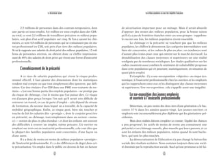 53
Les milieux populaires au cœur des inégalités françaises
de sécurisation important pour un ménage. Mais il serait absurde
d’opposer des strates des milieux populaires, pour la bonne raison
qu’il n’y a pas de frontières étanches entre ces sous-groupes : rappelons-
le encore une fois, les milieux populaires vivent ensemble.
Le chômage et la précarité ne touchent pas que les milieux
populaires, les chiffres le démontrent. Les catégories intermédiaires sont
bien sûr concernées, et les cadres de plus en plus; ces tendances sont
d’autant plus vraies pour ceux qui entrent sur le marché du travail. La
déstabilisation des classes moyennes et supérieures est une réalité
soulignée par de nombreux sociologues. Les études qualitatives sur les
cadres montrent aussi combien le sentiment de vulnérabilité progresse
dans cette population qui vit pourtant, statistiquement, en situation de
quasi plein emploi.
Il n’empêche : il y a une sur-exposition «objective» au risque éco-
nomique, à l’insécurité professionnelle chez les ouvriers et les employés
qui les rapprochent entre eux et les distinguent des classes moyennes
et supérieures. Une sur-exposition, cela s’appelle aussi une inégalité.
La sur-exposition des jeunes employés
et ouvriers à l’insécurité professionnelle
Désormais, un peu moins des deux tiers d’une génération a le bac,
contre 37 % dans les années quatre-vingt. Les jeunes ouvriers et
employés sont incontestablement plus diplômés que les générations pré-
cédentes.
Mais deux réalités doivent compléter ce constat : l’égalité des chances
a peu progressé; les actifs de moins de trente ans connaissent une
précarité et un chômage massifs, plus massifs que leurs parents, et ce
sont les enfants des milieux populaires, même quand ils sont bache-
liers, qui sont les plus touchés.
La démocratisation de l’éducation n’a pas changé la hiérarchie
sociale des résultats scolaires. Nous sommes toujours dans une socié-
té dominée par la reproduction sociale. Sauf qu’une promesse a été fai-
52
Le descenseur social
2,5 millions de personnes dans des contrats temporaires, dont
une partie en sous-emploi, 0,6 million en sous emploi dans des CDI:
au total, ce sont 3,1 millions de travailleurs précaires en milieux popu-
laires, soit plus d’un actif populaire sur cinq. Si l’on y ajoute les chô-
meurs, ce sont 4,8 millions de personnes qui ne connaissent pas un sta-
tut professionnel en CDI, soit près d’un tiers des milieux populaires.
Si on le rapporte aux salariés de droit privé des milieux populaires, 12 mil-
lions de personnes environ, on obtient donc ce chiffre impression-
nant de 40% des salariés de droit privé qui vivent une forme d’insécurité
professionnelle.
L’envahissement de la précarité
A ce tiers de salariés populaires qui vivent le risque profes-
sionnel effectif, il faut ajouter des dimensions dont les statistiques
rendent mal compte ou que tout simplement elles ignorent, par défi-
nition. Car être titulaire d’un CDI dans une PME sous-traitante du ter-
tiaire – c’est une bonne partie des emplois populaires – ne protège pas
du risque de chômage, c’est le moins que l’on puisse dire. Ce risque
est d’autant plus perçu lorsque l’on sait qu’il serait très difficile de
retrouver un travail, en cas de perte d’emploi – cela dépend du niveau
de formation, du secteur dans lequel on a travaillé, de la capacité de
mobilité géographique. Enfin, ce risque peut, bien sûr, toucher et
touche de fait les salariés dits «protégés», dont le conjoint peut être
en précarité, au chômage, tout simplement dans un secteur «mena-
cé» – notion de plus en plus étendue – et dont les enfants ont souvent
des difficultés à trouver un emploi, même précaire. Un ouvrier ou
employé sur trois est en insécurité professionnelle, cela veut dire que
la plupart des familles populaires sont concernées, d’une façon ou
d’une autre.
Il y a donc de moins en moins de milieux populaires «protégés»
de l’insécurité professionnelle, il y a des différences de degré dans cet-
te précarisation. Un emploi dans le public est devenu de fait un facteur
 
