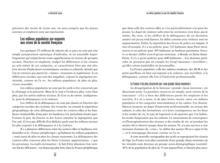56 57
Le descenseur social Les milieux populaires au cœur des inégalités françaises
que dans celle des centres-villes et c’est particulièrement vrai pour les
jeunes. Le degré de violence subi entre les territoires n’est donc pas le
même. Du reste, si les chiffres de la délinquance de ces dernières
années ont pu au total baisser, les délits commis avec violence sont en
augmentation. Enfin, la répartition des forces de police est inégale. A
titre d’exemple, il y a un policier pour 132 habitants dans Paris intra-
muros et un policier pour 385 habitants en banlieue parisienne. Enco-
re ce dernier chiffre n’est-il qu’une moyenne : à Bondy, en Seine-Saint-
Denis, il n’y a qu’un policier pour 600 habitants… Ces données géné-
rales ne prennent pas en compte les (trop) fameuses «incivilités»,
qu’elles soient matérielles ou personnelles.
La France populaire, celle des salaires modestes, des HLM et des
petits pavillons est bien sur-exposée à la violence, aux incivilités, à la
délinquance, comme elle l’est à l’insécurité professionnelle.
LaFrancen’estplusstructuréepar«unegrandeclassemoyenne»
La désagrégation de la fameuse «grande classe moyenne» est
désormais actée. La première raison en est simple, nous venons de la
rencontrer : s’il y a bien des différences parmi les employés et les
ouvriers, il y en a aussi, et de plus fortes encore, entre ces milieux
populaires et les catégories intermédiaires et les cadres. Ces dissem-
blances tiennent au degré d’insécurité professionnelle, au niveau des
salaires, à celui des formations, et à leurs conséquences sur les lieux
et les modes de vie, le type de logement et de quartier que l’on habite,
les écoles fréquentées par les enfants. Le mouvement de convergence
et d’homogénéisation des niveaux et des modes de vie, né pendant les
années 60 et observé jusque dans les années 70, n’a pas survécu à une
trentaine d’années de «crise». Le début des années 90 en a signé la fin
— et le témoignage électoral, comme on l’a vu.
A cette nouvelle cartographie des actifs se superposent les césures
de l’âge. La France n’est plus constituée d’une grande classe moyenne car
les retraités sont devenus un groupe socio-démographique essentiel:
30% de la population de plus de 15 ans aujourd’hui, et bientôt plus enco-
précaires des moins de trente ans, on aura compris que les jeunes
ouvriers et employés sont sur-représentés.
Les milieux populaires sur-exposés
aux crises de la société française
Les quelques 25 millions de salariés de ce pays ne sont pas une
simple juxtaposition statistique d’individus, ni un ensemble hyper-
fragmenté qui empêcherait toute appréhension en termes de groupes
sociaux. Ouvriers et employés, malgré les différences et les césures
au sein même de ces catégories, se caractérisent bien par une plus
forte densité d’indicateurs économiques, sociaux et culturels, densité que
l’on ne retrouve pas parmi les «classes» moyennes et supérieures. A ces
différences sociales, qui sont des inégalités, s’ajoute la ségrégation ter-
ritoriale, comme on l’a vu : les milieux populaires, de plus en plus,
vivent ensemble.
Les milieux populaires ne sont pas les seuls à être concernés par
le chômage et la précarité. Mais ils le sont à l’évidence plus, voire bien
plus, que les autres milieux sociaux. Et il en va de même, soulignons-
le, pour la délinquance et la violence.
Les chiffres de la délinquance ne sont pas classés en fonction des
catégories sociales des victimes. En revanche, on connaît la répartition
géographique de cette délinquance entre les centres-villes et les ban-
lieues résidentielles d’une part, les banlieues et le périurbain d’autre part.
Comme le prix du foncier et des loyers entraîne la ségrégation que
l’on sait, il n’est pas difficile d’en déduire quels sont les milieux sociaux
les plus exposés à la délinquance et à la violence.
Il y a plusieurs différences entre les centres-villes et banlieues rési-
dentielles et la «France périphérique» qu’habitent les milieux populaires
– mais aussi de plus en plus les classes moyennes. La délinquance des
centres-villes concerne plus les biens (voitures, appartements…) que
les personnes. La multi-victimation – le fait d’être plusieurs fois victi-
me d’actes délictueux – est beaucoup plus forte dans la France périphérique
 