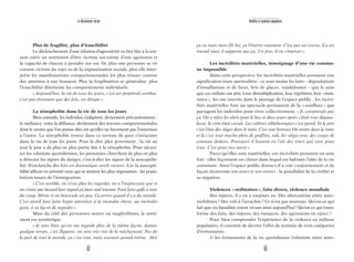 93
Réalités et opinions populaires
ça va mais mon fils lui, ça l’énerve vraiment. C’est pas un voyou, il a un
travail mais il supporte pas ça. Un jour, il va s’énerver».
Les incivilités matérielles, témoignage d’une vie commu-
ne impossible
Dans cette perspective, les incivilités matérielles prennent une
signification toute particulière : ce sont moins les faits – dégradations
d’installations et de lieux, bris de glaces, vandalismes – que le sens
que ces méfaits ont pris. Leur démultiplication, leur répétition, leur «insis-
tance», les ont inscrits dans le paysage de l’espace public : les incivi-
lités matérielles font un spectacle permanent de la «souillure» que
partagent les individus pour vivre collectivement. «Je comprends pas
ça. On a refait les abris pour le bus et deux jours après c’était tout dégueu-
lasse, la vitre était cassée. Les cabines téléphoniques c’est pareil. Et le pire
c’est l’état des sièges dans le train. C’est une horreur. On rentre dans la train
et là c’est tout moche plein de graffitis, sale, les sièges avec des coups de
couteau dedans. Pourquoi il foutent en l’air des trucs qui sont pour
tous. C’est pour eux aussi».
Parce qu’elles sont matérielles, ces incivilités prennent un sens
fort : elles façonnent un climat dans lequel est bafouée l’idée de la vie
commune. Ainsi l’espace public donne-t-il à voir conjointement et de
façon récurrente son avers et son envers : la possibilité de la civilité et
sa négation.
Violences «ordinaires», faits divers, violence mondiale
Des injures, il y en a toujours eu. Des altercations entre auto-
mobilistes? Des vols à l’arrachée? Ce n’est pas nouveau. Qu’est-ce qui
fait que ces banalités soient vécues ainsi aujourd’hui? Qu’est-ce qui trans-
forme des faits, des injures, des menaces, des agressions en signes?
Pour bien comprendre l’expérience de la violence en milieux
populaires, il convient de décrire l’effet de système de trois catégories
d’événements :
1/ les événements de la vie quotidienne (relations entre auto-
92
Le descenseur social
Plus de fragilité, plus d’irascibilité
Le déclenchement d’une relation d’agressivité va être liée à la ten-
sion entre un sentiment d’être victime soi-même d’une agression et
la capacité de chacun à prendre sur soi. Or, plus une personne se vit
comme victime du rejet ou de la stigmatisation sociale, plus elle inter-
prète les manifestations comportementales les plus ténues comme
des atteintes à son honneur. Plus la fragilisation se généralise, plus
l’irascibilité détermine les comportements individuels.
«Aujourd’hui, la vie de tous les jours, c’est un perpétuel combat,
c’est pas étonnant que des fois, on dérape».
La xénophobie dans la vie de tous les jours
Bien entendu, les individus s’adaptent, deviennent précautionneux :
la méfiance, voire la défiance, deviennent des normes comportementales
dont le moins que l’on puisse dire est qu’elles ne favorisent pas l’ouverture
à l’autre. La xénophobie trouve dans ce terreau de quoi s’enraciner
dans la vie de tous les jours. Pour le dire plus gravement : la vie au
jour le jour a de plus en plus partie liée à la xénophobie. Pour sécuri-
ser les relations quotidiennes, les personnes cherchent de plus en plus
à détecter les signes du danger, c’est-à-dire les signes de la susceptibi-
lité. S’enclenche dès lors un dramatique cercle vicieux. Car la suscepti-
bilité affecte en priorité ceux qui se sentent les plus stigmatisés : les popu-
lations issues de l’immigration.
«C’est terrible, on n’ose plus les regarder, on a l’impression que si
on croise par hasard leur regard ça peut mal tourner. Faut faire gaffe à tout
du coup. Même si on bouscule un peu. Ca arrive quand il y a du monde.
C’est pareil faut faire hyper attention à la moindre chose, au moindre
geste, à sa façon de regarder».
Mais du côté des personnes noires ou maghrébines, le senti-
ment est symétrique.
«Je sens bien qu’on me regarde plus de la même façon, depuis
quelque temps, c’est flippant, on sent très vite de la méchanceté. Pas de
la part de tout le monde, ça c’est vrai, mais souvent quand même. Moi
 