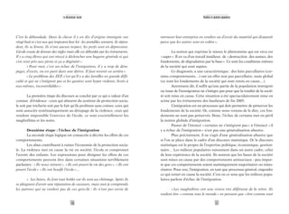 101
Réalités et opinions populaires
retrouver leur entreprise en cendres ou d’avoir du matériel qui disparaît
parce que les autres sont en colère».
La notion qui exprime le mieux le phénomène qui est vécu est
«saper». Il en va d’un travail insidieux de «destruction des assises, des
fondements, de dégradation par la base». Ce sont les conditions mêmes
de la société qui sont sapées.
Ce diagnostic a une caractéristique : des faits parcellaires (cer-
tains comportements…) ont un effet non pas parcellaire, mais global
(ce sont les fondements de la société qui sont remis en cause…).
Autrement dit, il suffit qu’une partie de la population immigrée
ou issue de l’immigration ne s’intègre pas pour que la totalité de la socié-
té soit mise en cause. Cette situation a été spectaculairement mise en
scène par les événements des banlieues de fin 2005.
L’intégration est un processus qui doit permettre de préserver les
fondements de la société. Or, comme nous venons de le dire, ces fon-
dements ne sont pas préservés. Donc, l’échec de certains met en péril
la notion globale d’intégration.
Passer de l’énoncé «certains ne s’intègrent pas» à l’énoncé «il
y a échec de l’intégration» n’est pas une généralisation abusive.
Plus précisément, il ne s’agit d’une généralisation abusive que
si l’on se place dans le cadre d’un discours statistique. Or le discours
statistique est le propre de l’expertise politique, économique, gestion-
naire… Les milieux populaires raisonnent dans un autre cadre, celui
de leur expérience de la société. Ils sentent que les bases de la société
sont mises en cause par des comportements antisociaux : peu impor-
te que ces comportements soient statistiquement majoritaires ou mino-
ritaires. Pour eux, l’intégration, en tant que processus général, engendre
ce qui remet en cause la société. C’est en ce sens que les milieux popu-
laires parlent d’échec de l’intégration.
«Les maghrébins ont une vision très différente de la nôtre. Ils
veulent être «comme tout le monde» en pensant que «être comme tout
100
Le descenseur social
C’est la débandade. Dans la classe il y en dix d’origine immigrée sur
vingt-huit et c’est eux qui imposent leur loi : les portables sonnent, ils répon-
dent, ils se lèvent, ils n’ont aucun respect, les profs sont en dépression.
L’école essaie de donner des règles mais elle est débordée par les évènements.
Il y a cinq élèves qui ont réussi à déclencher une bagarre générale et qui
s’en sont pris aux pions et ça a dégénéré».
«Pour moi, c’est un échec de l’intégration, il y a trop de déra-
pages, d’excès, on est parti dans une dérive. Il faut revenir en arrière».
«Le problème des ZEP, c’est qu’il y a des familles en grande diffi-
culté et qui ne s’intègrent pas et les gamins sont hyper violents, livrés à
eux-mêmes, incontrôlables».
La première étape du discours se conclut par ce qui a valeur d’un
constat d’évidence : ceux qui abusent du système de protection socia-
le soit par tricherie soit par le fait qu’ils profitent sans cotiser, ceux qui
sont associés systématiquement au dérapage de la violence, ceux qui
rendent impossible l’exercice de l’école, ce sont essentiellement les
maghrébins et les noirs.
Deuxième étape : l’échec de l’intégration
La seconde étape logique est consacrée à décrire les effets de ces
comportements.
Les abus contribuent à ruiner l’économie de la protection socia-
le. La violence met en cause la vie en société, l’école et compromet
l’avenir des enfants. Les expressions pour désigner les effets de ces
comportements peuvent être dans certaines situations terriblement
parlantes : «Ils nous minent», «Ils ont pourri la vie des gens», «Ils ont
pourri l’école» «Ils ont bouffé l’école»…
« Les beurs, ils font tout brûler car ils sont au chômage. Après ils
se plaignent d’avoir une réputation de casseurs, mais moi je comprends
les patrons qui ne veulent pas de ces gens-là : ils n’ont pas envie de
 