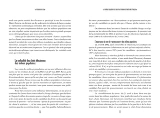 16 17
Le descenseur social Les milieux populaires au cœur des turbulences électorales françaises
de votes «protestataires» ou «hors système» et qui peuvent aussi se por-
ter sur des candidats ou partis tels que «Chasse, pêche, nature et tra-
dition».
On observera donc les votes à l’aune de ce double clivage, en s’ap-
puyant sur les mêmes élections récentes et marquantes : le premier tour
de la présidentielle de 2002, le premier tour des élections régionales de
mars 2004 et le referendum du 29 mai 2005.
L’importanceduvotedit«protestataire»desmilieuxpopulaires
Le 21 avril 2002, dans l’ensemble de l’électorat, les candidats des
partis de gouvernement n’obtiennent en voix qu’une majorité relative :
46 % des inscrits, contre 24 % pour les candidats « protestataires »
(30% d’abstention).
Mais derrière ce résultat global se dissimule une césure essen-
tielle. Les retraités et les cadres, et eux seuls dans l’électorat, donnent
une majorité de leurs voix aux candidats des partis de gauche et de droi-
te, cette majorité étant plus nette pour les retraités (62%) que pour les
cadres (50%). Il n’y a qu’un retraité et un cadre sur sept qui donne sa
voix à un candidat «protestataire».
A l’inverse, les voix des milieux populaires se divisent en trois tiers
presque égaux : un tiers pour les partis de gouvernement, un tiers pour
les candidats «hors système», un tiers d’abstention. Ce phénomène
est encore plus accentué chez les ouvriers. Les catégories intermé-
diaires, quant à elles, ont un comportement électoral à mi-chemin
entre ces deux groupes : moins de la moitié de leurs voix vont à un
candidat d’un parti de gouvernement, un inscrit sur cinq choisit un
vote «hors système».
Le «tremblement de terre» du 21 avril a donc bien son épi-
centre dans les milieux populaires : leur poids électoral et la nature de
leurs choix électoraux ont fortement contribué aux résultats élevés
obtenus par l’extrême-gauche et l’extrême-droite, ainsi qu’aux très
piètres résultats obtenus par les candidats de la gauche et de la droi-
te de gouvernement. Mais ce serait passer à côté d’une dimension
seule une petite moitié des électeurs a participé à tous les scrutins.
Mais à l’inverse, un électeur sur dix seulement s’est abstenu de façon constan-
te : l’abstention systématique est limitée. Des trois scrutins que nous avons
observés, on peut simplement déduire que les milieux populaires ont
un vote régulier moins important que les deux autres grands groupes
socio-démographiques que nous avons identifiés.
L’idée que les élections françaises seraient «faites» aujourd’hui
par les classes moyennes est donc une idée fausse : leurs résultats sont
autant le produit des votes des milieux populaires que desdites classes
moyennes, auxquels il faut ajouter les votes des retraités dont le poids
électoral est au moins aussi important. Car en général, des trois groupes
socio-démographiques que nous avons distingués, les retraités sont
ceux qui votent le plus.
La radicalité des choix électoraux
des milieux populaires
Les votes des milieux populaires ont eu une influence détermi-
nante sur les résultats des 21 avril 2002 et du 29 mai 2005. Parce qu’ils
ont plus que les autres voté pour des candidats d’extrême-gauche ou
d’extrême-droite, parce qu’ils ont plus voté «non» au Traité constitu-
tionnel européen. Nous venons que les milieux populaires votent aus-
si moins à gauche que les classes moyennes et supérieures, et même
parfois moins que les retraités, sans pour autant marquer une préfé-
rence pour la droite.
Pour bien mesurer cette influence déterminante, on ne peut se
contenter de classer leurs votes selon le clivage classique gauche/droi-
te. Depuis le début des années quatre-vingt-dix, un autre clivage oppo-
se les votes pour des partis ou des candidats de droite ou de gauche qui
exercent le pouvoir – on les nomme «partis de gouvernement» ou par-
tis «dans le système» – , et les votes pour des partis dit «extrêmes» –
extrême-gauche ou extrême-droite – , que l’on qualifie, habituellement,
 