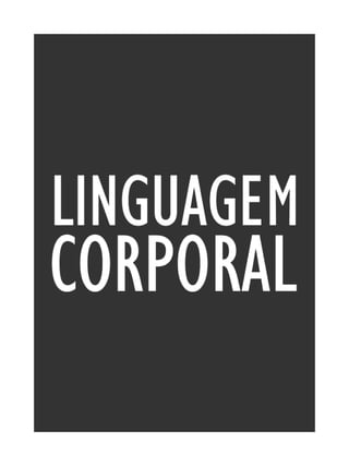 Linguagem Corporal